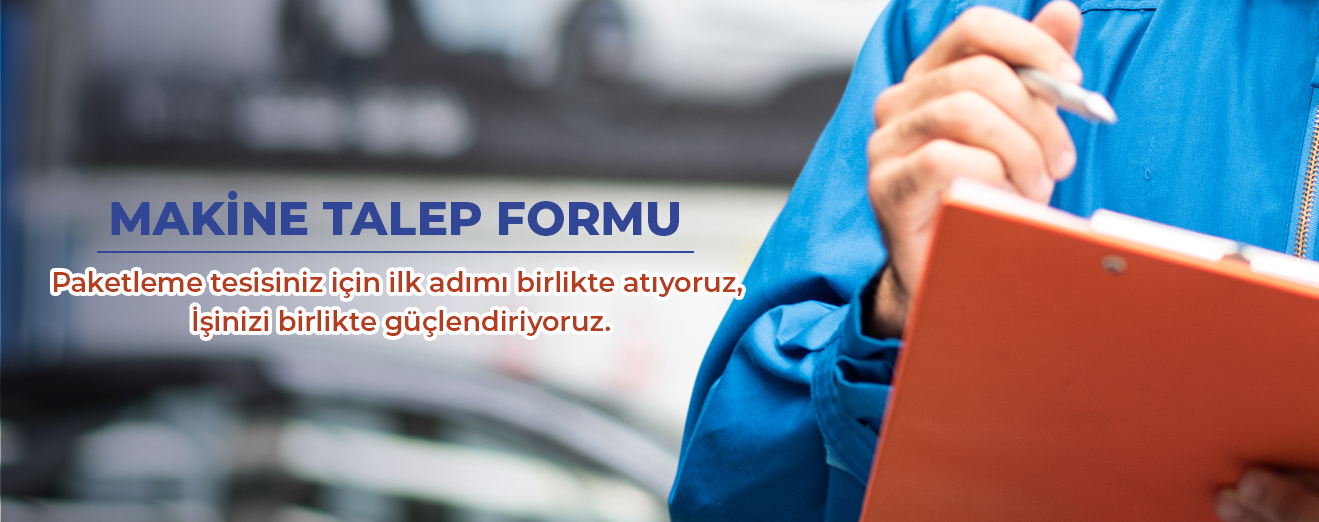 Paketleme Makinesi Talep Formumuz Yayında!
